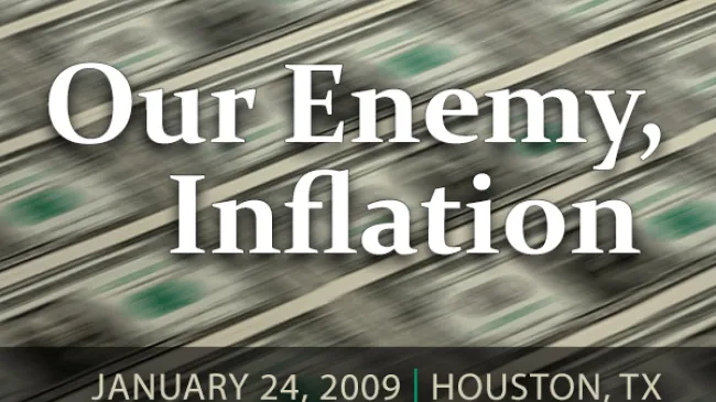 Our Enemy Inflation: Mises Circle Houston 2009